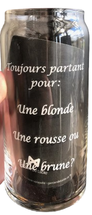 Verre à bière "Toujours partant pour une blonde, une rousse ou une brune"