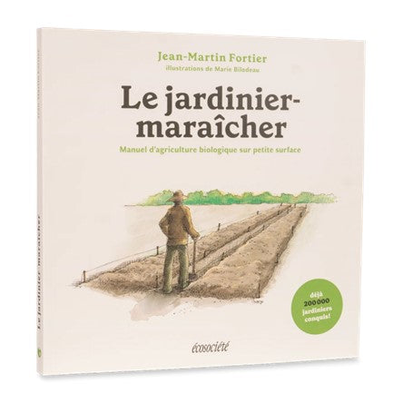 Manuel d'agriculture biologique sur petite surface - Jean-Martin Fortier