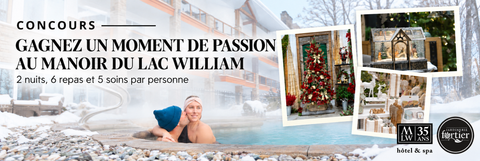 Concours — Gagnez un moment de passion au Manoir du Lac William. 2 nuits, 6 repas et 5 soins par personne. Bandeau sans bouton.
