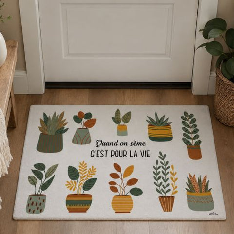 Tapis d'entrée décoratif "Quand on sème c'est pour la vie"